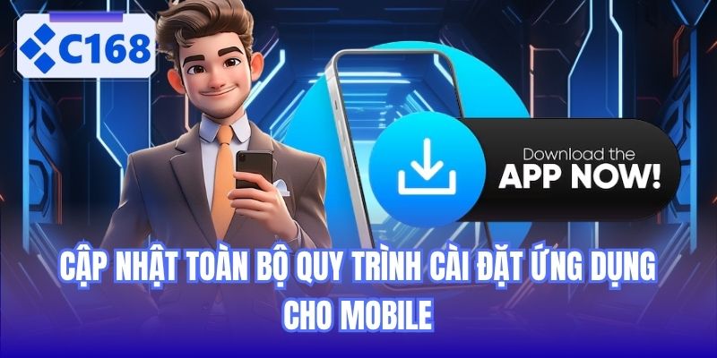 Cập nhật toàn bộ quy trình cài đặt ứng dụng cho mobile